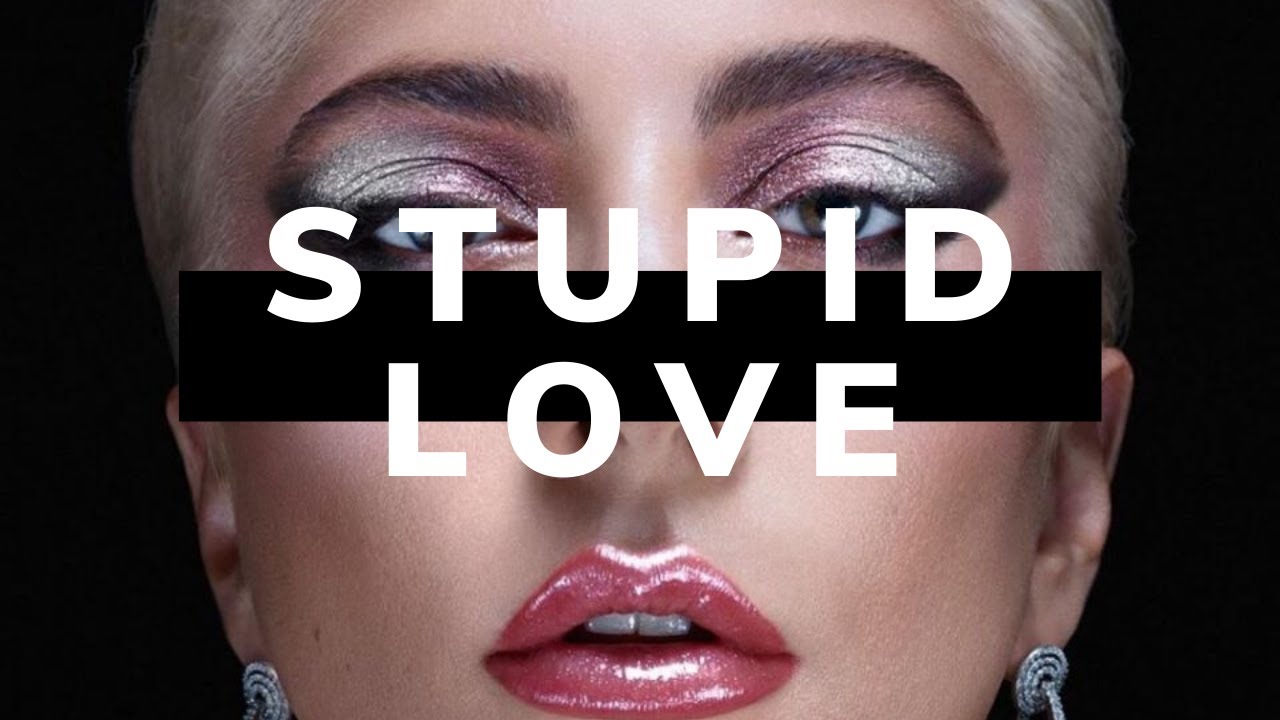 Stupid Love Lady Gaga