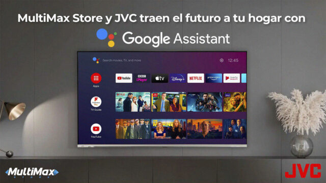 MultiMax Store y JVC traen el futuro al hogar con Google Assistant