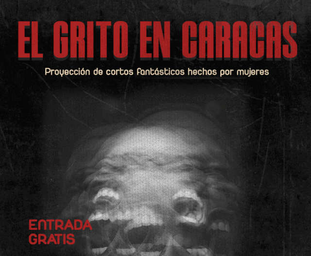 El Grito en Caracas: presentan una muestra de cine fantástico hecho por mujeres